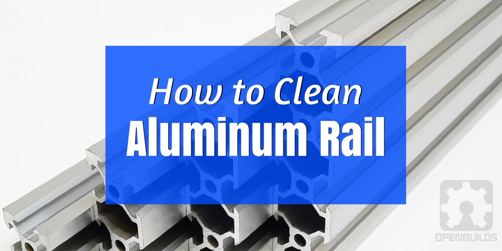 How to Clean Aluminum Rail